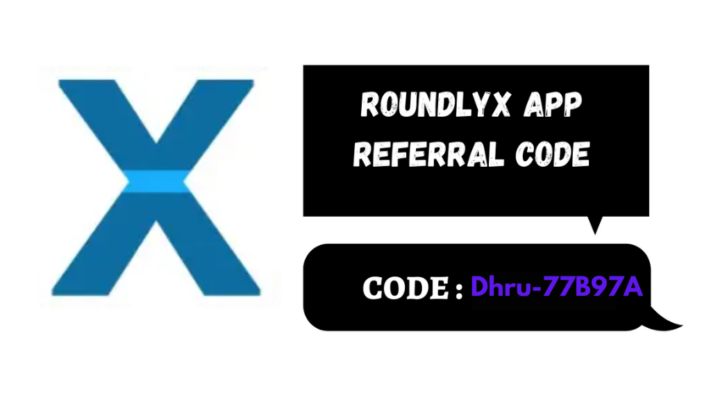 RoundlyX App Referral Code is "77B97A11"