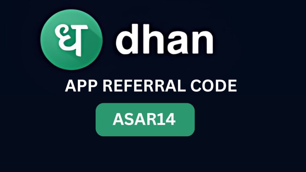 dhan app referral code ASAR14