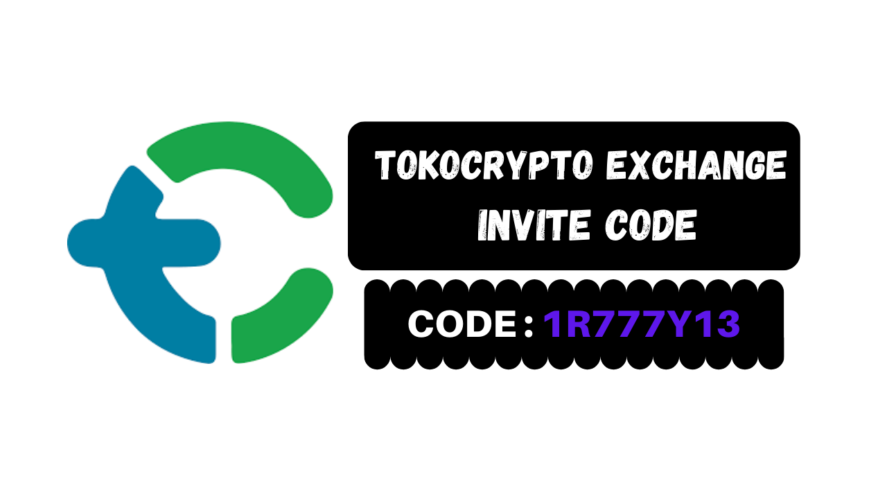 Tokocrypto Exchange Invite Code