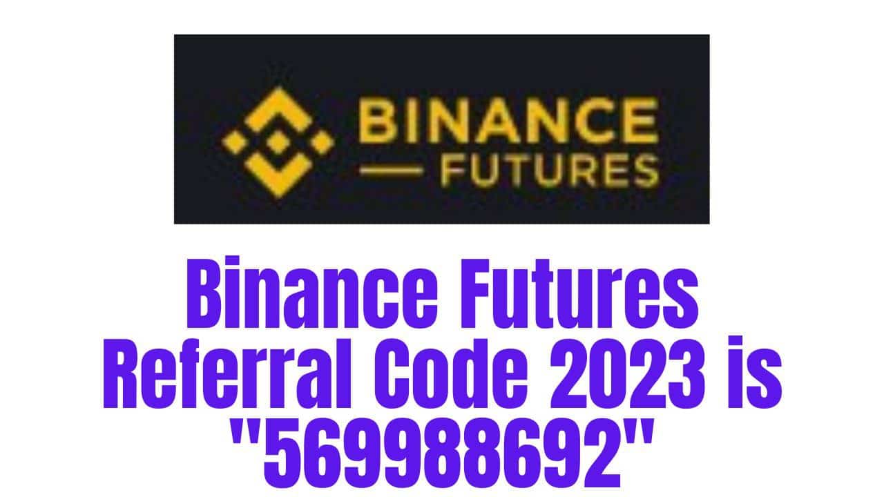 Binance Futures Referral Code 2023