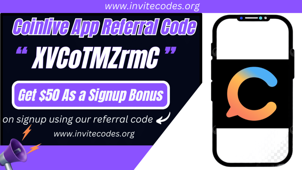 Coinlive App Referral Code (XVCoTMZrmC) Get $50 As a Signup Bonus.