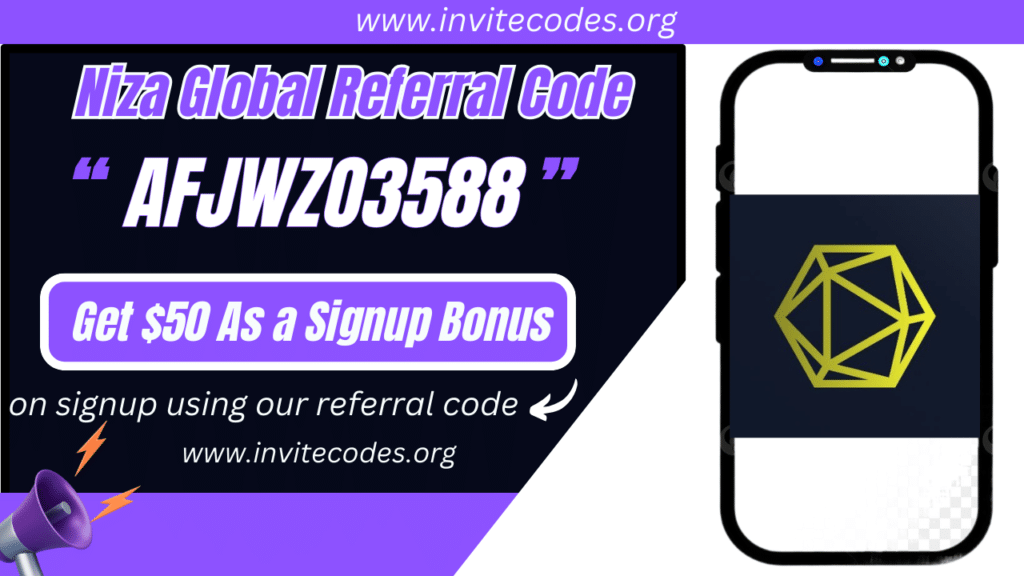 Niza Global Referral Code (AFJWZO3588) Get $50 As a SIgnup Bonus.