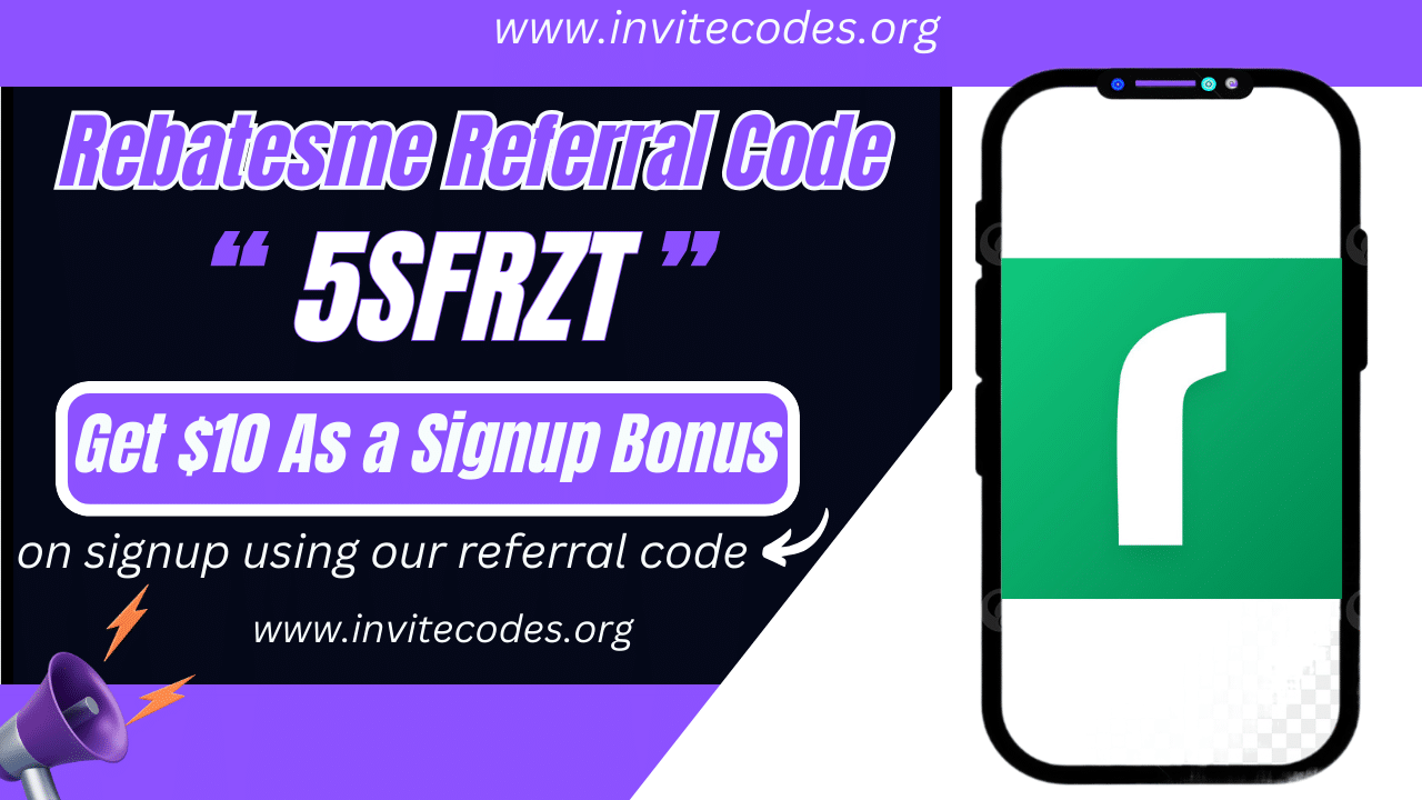 Rebatesme Referral Code (5SFRZT) Get $10 As a Signup Bonus