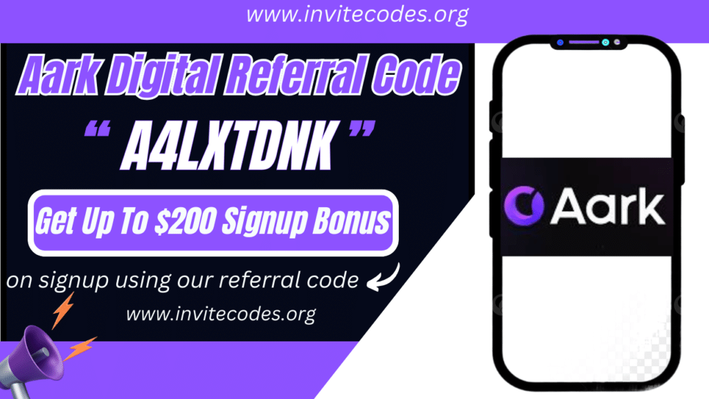 Aark Digital Referral Code (A4LXTDNK) Get Up To $200 Signup Bonus!