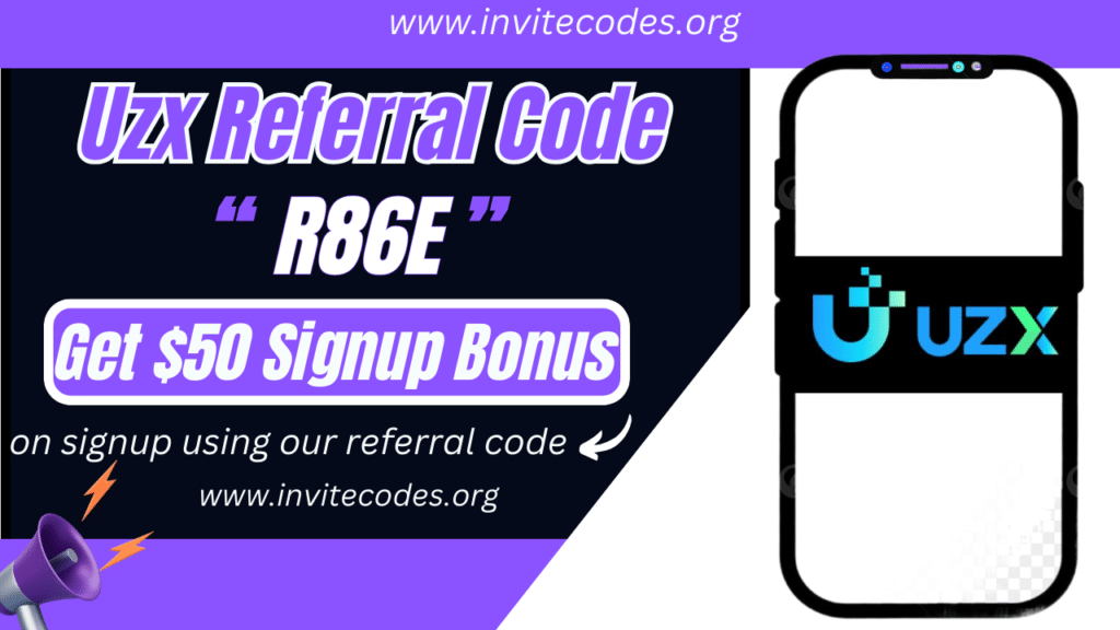 Uzx Referral Code (R86E) Get $50 Signup Bonus!