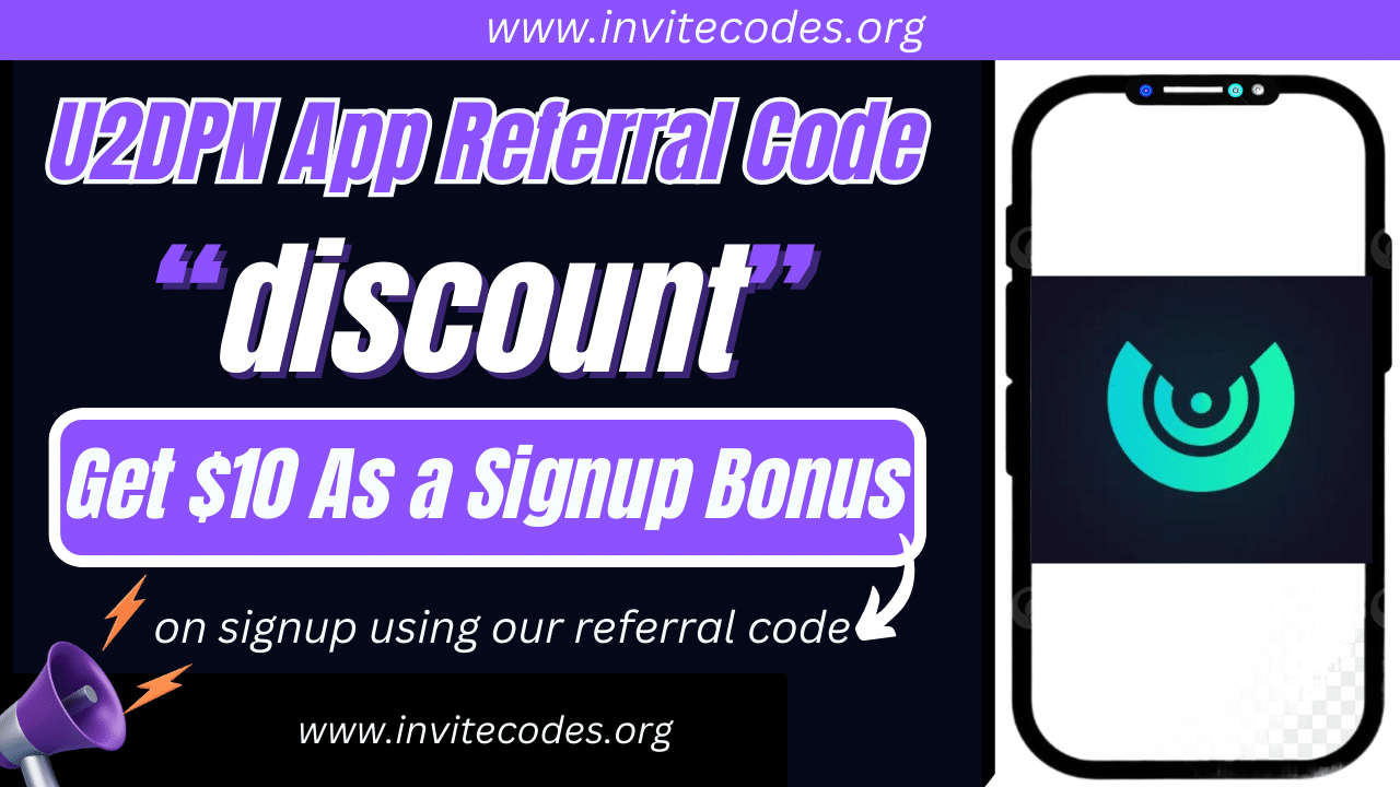 U2DPN App Referral Code (discount) Get $10 As a Signup Bonus!