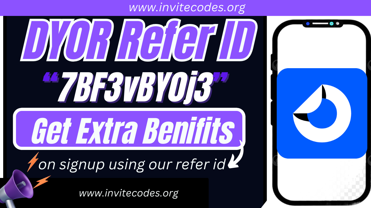 DYOR Refer ID (7BF3vBY0j3) Get Extra Benifits!