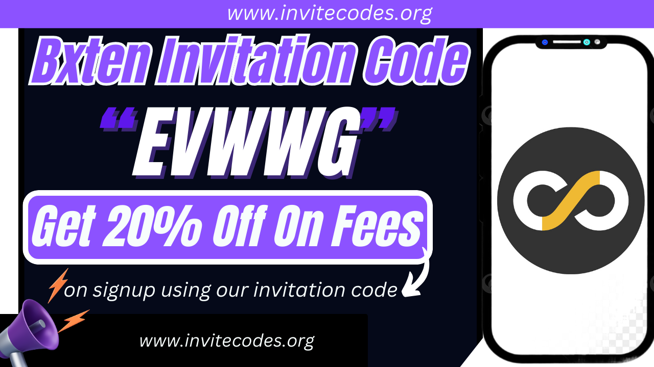 Bxten Invitation Code (EVWWG) Get 20% Off On Fees!