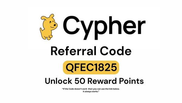 Cypherhq Referral Code “QFEC1825” – Unlock 50 Reward Points and Start Spending Crypto Globally!
