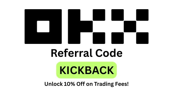 OKX Referral Code “KICKBACK” – Get 10% Off and Start Trading!