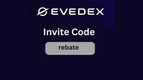 Evedex Invite Code “rebate” – Get Exclusive 10% Off Trading Fee