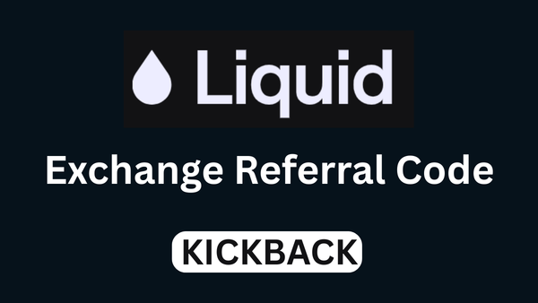 Liquid Exchange Referral Code “KICKBACK” – Save 10% Instantly on Every Trade