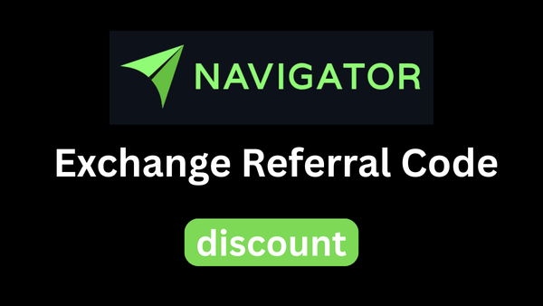 Navigator Exchange Referral Code “discount” – Exclusive 5% Fee Discount for New Users