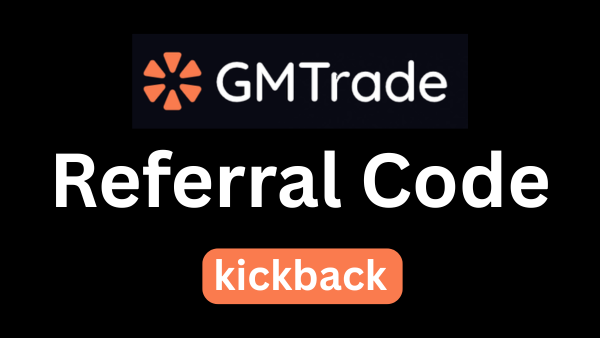 GMTrade Referral Code "kickback" – Save 10% on Every Trade Forever