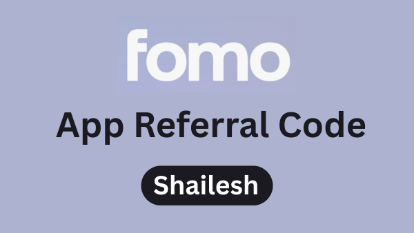 Fomo App Referral Code "Shailesh" - Get 10% Discount on Trading Fees